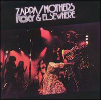 The Mothers Of Invention : Roxy & Elsewhere